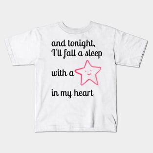 and Tonight I'll fall a sleep with a star in my heart. Stargazing Quote Kids T-Shirt